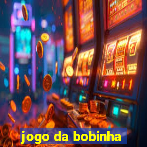 jogo da bobinha